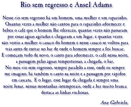 RIO SEM REGRESSO E ANSEL ADAMS. Por
	      favor, active Carregar Imagens para ler o texto