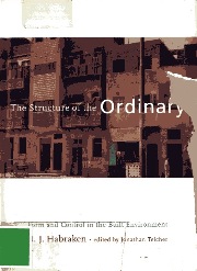  The Structure of the ordinary: form and control in the built environment
